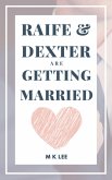 Raife and Dexter Are Getting Married (eBook, ePUB)