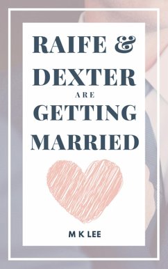 Raife and Dexter Are Getting Married (eBook, ePUB) - Lee, M K