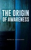 The Origin of Awareness (eBook, ePUB)