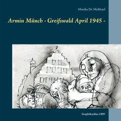 Armin Münch - Greifswald April 1945 - (eBook, ePUB)