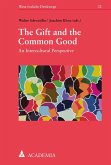 The Gift and the Common Good (eBook, PDF) The Gift and the Common Good (eBook, PDF)