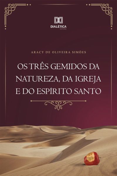Os três gemidos da Natureza, da Igreja e do Espírito Santo (eBook, ePUB)
