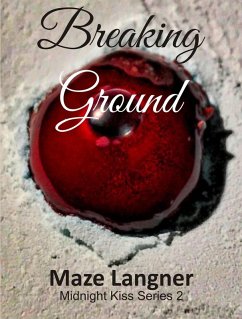 Breaking Ground (Midnight Kiss, #2) (eBook, ePUB) - Langner, Maze