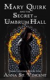 Mary Quirk and the Secret of Umbrum Hall (Dark Lessons, #1) (eBook, ePUB) Mary Quirk and the Secret of Umbrum Hall (Dark Lessons, #1) (eBook, ePUB)