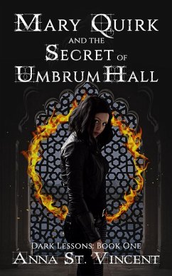 Mary Quirk and the Secret of Umbrum Hall (Dark Lessons, #1) (eBook, ePUB) - Vincent, Anna St.