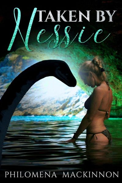 Taken by Nessie: Monster Erotica (Nessie's Willing Human, #1) (eBook, ePUB)