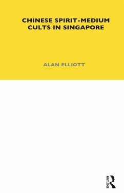 Chinese Spirit-Medium Cults in Singapore (eBook, ePUB) - Elliott, Alan