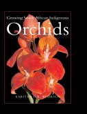 Growing South African Indigenous Orchids (eBook, ePUB) Growing South African Indigenous Orchids (eBook, ePUB)