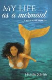 My Life As A Mermaid - A Tale To Be Shared (eBook, ePUB)