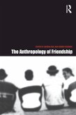 The Anthropology of Friendship (eBook, ePUB)