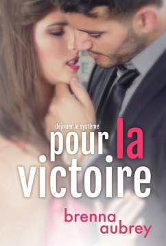 Pour la Victoire (Déjouer le système, #4) (eBook, ePUB) - Aubrey, Brenna