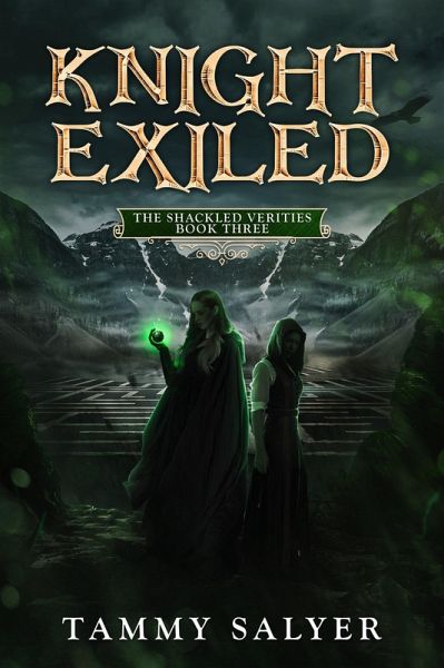 Knight Exiled: The Shackled Verities (Book 3) (eBook, ePUB)