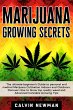 Marijuana Growing Secrets: The Ultimate... - Bild 1