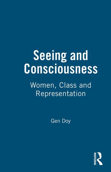 Seeing and Consciousness (eBook, ePUB) Seeing and Consciousness (eBook, ePUB)