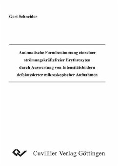 Cover Automatische Formbestimmung einzelner strömungskräftefreier Erythrozyten durch Auswertung von Intensitätsbildern defokussierter mikroskopischer Aufnahmen (eBook, PDF)