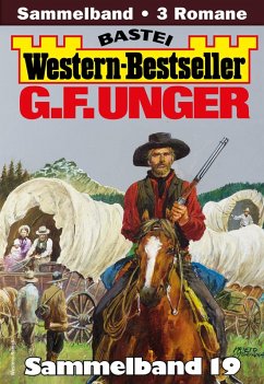 Cover G. F. Unger Western-Bestseller Sammelband 19 (eBook, ePUB)