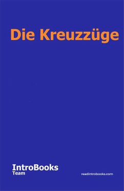 Die Kreuzzüge (eBook, ePUB) - Team, IntroBooks