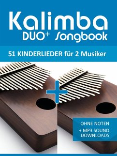 Kalimba Duo+ Songbook - 51 Kinderlieder- Duette (eBook, ePUB) - Boegl, Reynhard; Schipp, Bettina