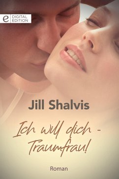 Ich will dich - Traumfrau! (eBook, ePUB) - Shalvis, Jill