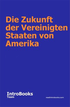 Cover Die Zukunft der Vereinigten Staaten von Amerika (eBook, ePUB)