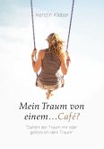 Mein Traum von einem...Café? (eBook, ePUB)