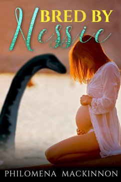 Bred by Nessie: Monster Erotica (Nessie's Willing Human, #2) (eBook, ePUB) - MacKinnon, Philomena