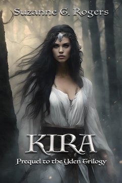 Kira: Prequel to the Yden Trilogy (eBook, ePUB) Cover Kira: Prequel to the Yden Trilogy (eBook, ePUB)