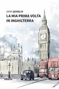 La mia prima volta in Inghilterra (eBook, ePUB) - Quaglia, Anna