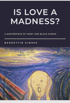 Is Love A Madness? (eBook, ePUB) - Simsek, Bedrettin