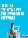 La Guida Definitiva Per Sviluppatori Di Software (eBook, ePUB)