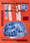 Bedeutung des Lebens bezüglich Würde und Moral (eBook, ePUB)