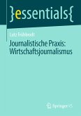 Journalistische Praxis: Wirtschaftsjournalismus (eBook, PDF)