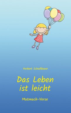 Das Leben ist leicht (eBook, ePUB) - Schedlbauer, Herbert