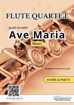 Ave Maria by Arcadelt for Flute Quartet score & parts (fixed-layout eBook, ePUB) - Arcadelt, Jacob; cura di Francesco Leone, a