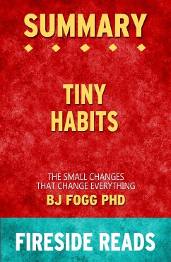 Tiny Habits: The Small Changes That Change Everything by BJ Fogg PhD: Summary by Fireside Reads (eBook, ePUB) - Reads, Fireside