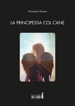 La principessa col cane (eBook, ePUB) - Favaro, Francesca