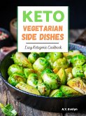 Keto Vegetarian Side Dishes (eBook, ePUB) Keto Vegetarian Side Dishes (eBook, ePUB)