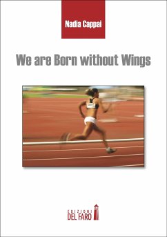 We are Born without Wings (eBook, ePUB) - Cappai, Nadia