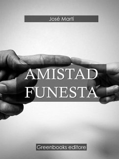 Amistad funesta (eBook, ePUB) - Marti, Jose