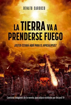 Cover La Tierra Va a Prenderse Fuego (eBook, ePUB)
