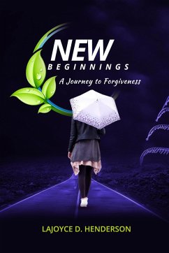 Cover New Beginnings A Journey To Forgiveness (eBook, ePUB)