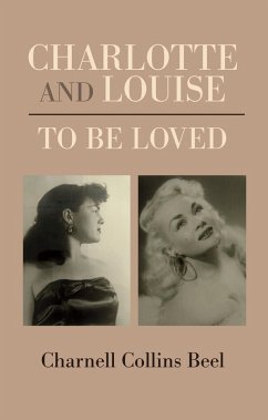 CHARLOTTE AND LOUISE, TO BE LOVED (eBook, ePUB) - Beel, Charnell Collins