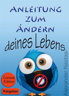 Anleitung zum Ändern deines Lebens (eBook, ePUB) - Nastasi, Alexander