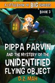 Pippa Parvin and the Mystery of the Unidentified Flying Object: A Little Book of BIG Choices (Pippa the Werefox, #3) (eBook, ePUB) Pippa Parvin and the Mystery of the Unidentified Flying Object: A Little Book of BIG Choices (Pippa the Werefox, #3) (eBook, ePUB)