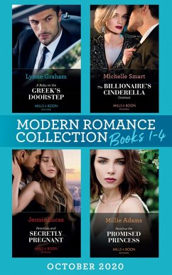 Modern Romance October 2020 Books 1-4: A Baby on the Greek's Doorstep (Innocent Christmas Brides) / The Billionaire's Cinderella Contract / Penniless and Secretly Pregnant / Stealing the Promised Princess (eBook, ePUB) - Graham, Lynne; Smart, Michelle; Lucas, Jennie; Adams, Millie