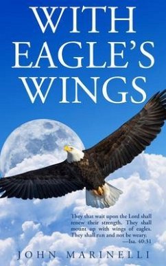 With Eagle's Wings (eBook, ePUB) - Marinelli, John