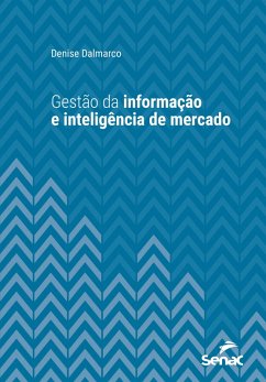Gestão da informação e inteligência de mercado (eBook, ePUB) - Dalmarco, Denise