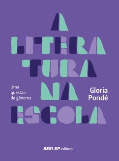 A Literatura na escola, uma questão de gênero (eBook, ePUB) - Pondé, Gloria