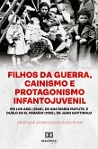 Filhos da Guerra, Cainismo e Protagonismo Infantojuvenil (eBook, ePUB) Filhos da Guerra, Cainismo e Protagonismo Infantojuvenil (eBook, ePUB)