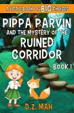 Pippa Parvin and the Mystery of the Ruined Corridor: A Little Book of BIG Choices (Pippa the Werefox, #1) (eBook, ePUB)